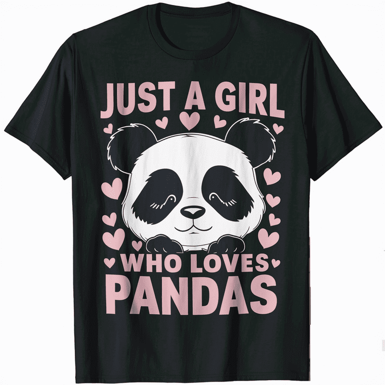 Just A Girl Who Loves Pandas T-Shirt Cute Bear Panda Gift Just A Girl Who Loves Pandas T-Shirt Cute Bear Panda Gift