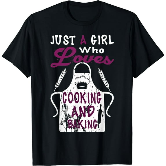 Just a girl who loves to cook and bake T-Shirt