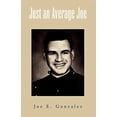 thumbnail image 1 of Just an Average Joe: A young person's guidebook about respect, individual effort and responsibility, character building,, (Paperback), 1 of 1