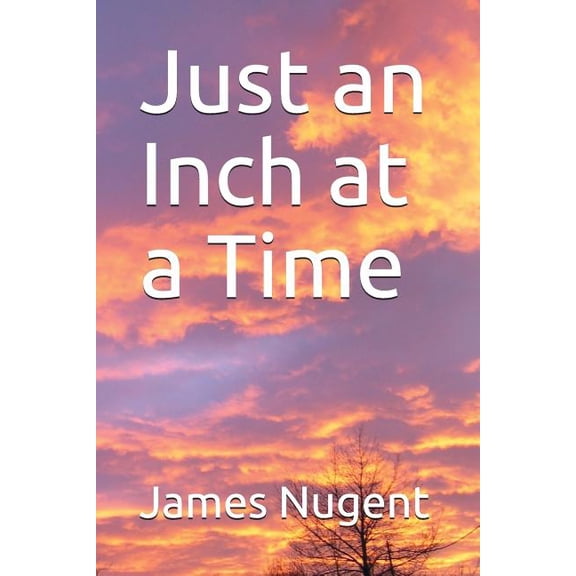 Just an Inch at a Time (Paperback)