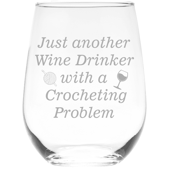 C&M Personal Gifts 17 oz Just Another Wine Drinker with a Crocheting Problem Stemless Wine Glass