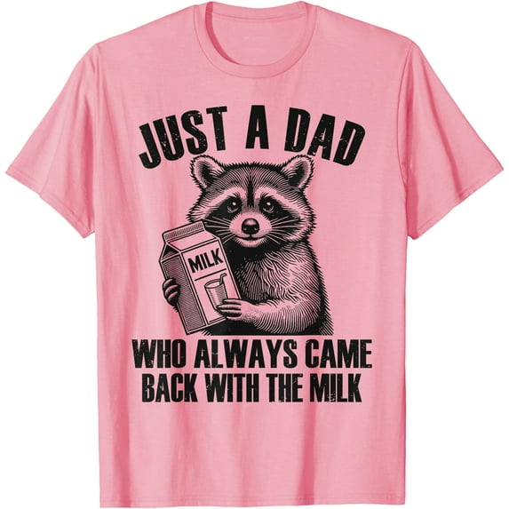 Just a dad who always came back with the milk (Black Version) Father's Day Grandpa Gift Unisex T-Shirt for Men Women Kids Toddler,Light Pink Color,Size 5XL