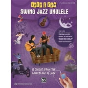 Just for Fun: Just for Fun -- Swing Jazz Ukulele: 12 Swing Era Classics from the Golden Age of Jazz (Paperback)