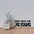 thumbnail image 1 of Just give me Jesus Decal - 36 Inches, 1 of 1