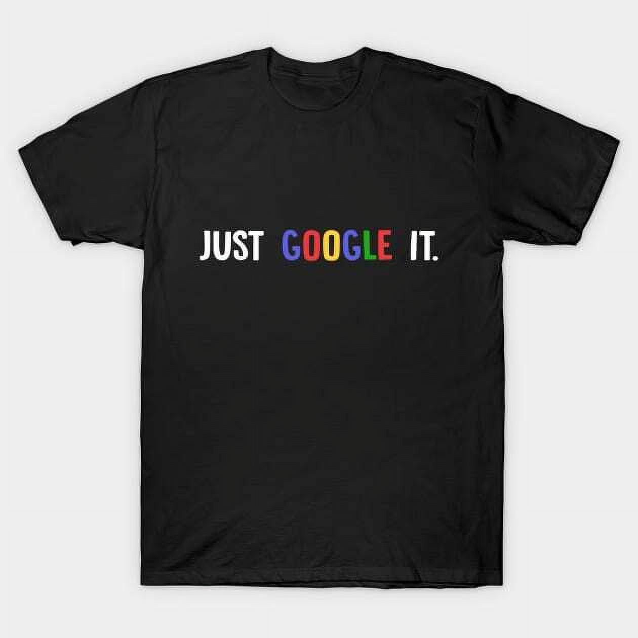 Just google it shirt hotsell
