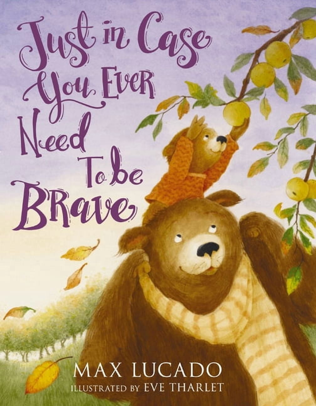 Just in Case Just in Case You Ever Need to Be Brave, (Board Book)
