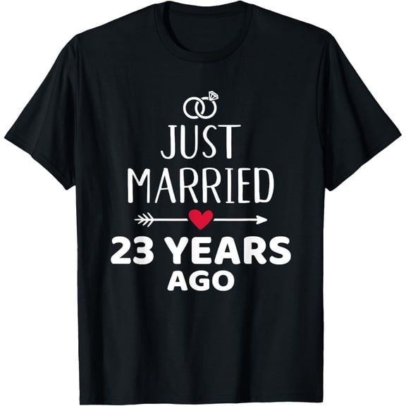 Just married 23 years ago for 23rd wedding anniversary T-ShirtMen's and women's gift, black and white T-shirt, size: Extra large S-4XL