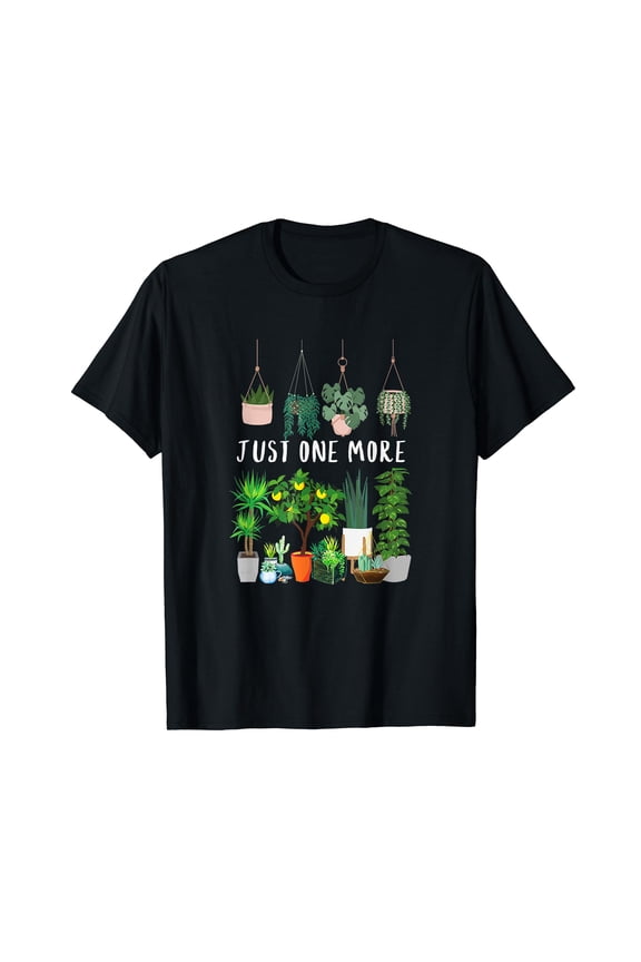 Just one more Plant Lady Mom Indoor Flower Floral Short Sleeve T-Shirt