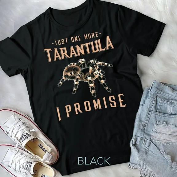 Just one more Tarantula owner gift Spider lover gift Unisex Tshirt