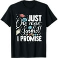 thumbnail image 1 of Just one more seashell i promise sea shell collector T-Shirt, 1 of 4