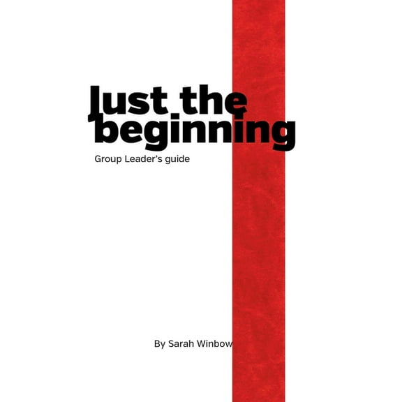 Just the Beginning Group Leader's Guide, (Paperback)