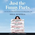 thumbnail image 1 of Just the Funny Parts Lib/E: ... and a Few Hard Truths about Sneaking Into the Hollywood Boys' Club (Audiobook), 1 of 1