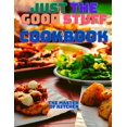 thumbnail image 1 of Just the Good Stuff - A Cookbook (Paperback), 1 of 1
