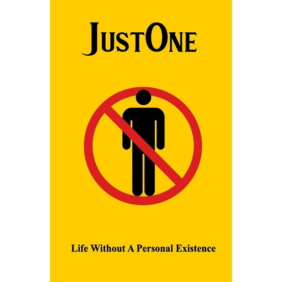JustOne: Life Without a Personal Existence, (Paperback)