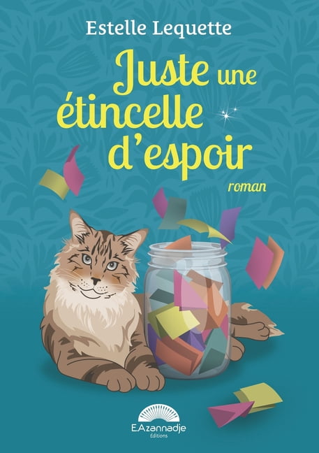 Juste une Ã©tincelle d'espoir: un roman lumineux et Ã©mouvant, (Paperback)