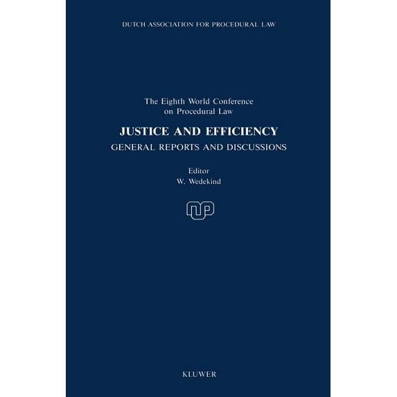 Justice And Efficiency, General Reports And Reports Of Discussion, (Paperback)