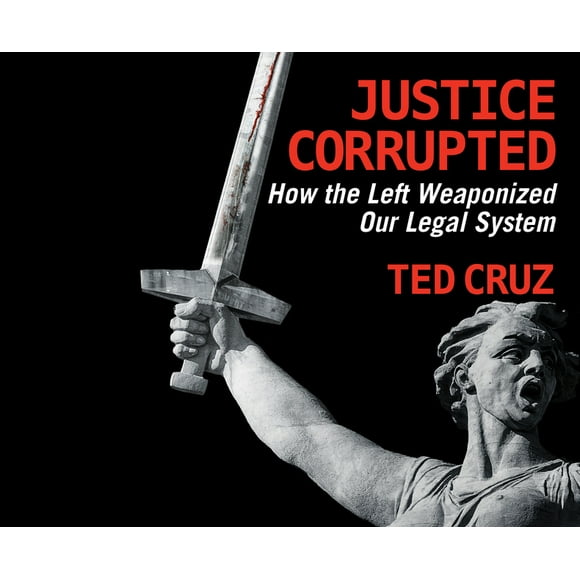Justice Corrupted : How the Left Weaponized Our Legal System (CD-Audio)