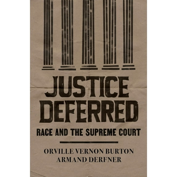 Justice Deferred: Race and the Supreme Court, (Hardcover)