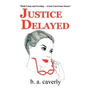Justice Delayed, Paperback