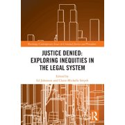 Routledge Contemporary Issues in Crimina Justice Denied Exploring Inequities in the Legal System, Paperback