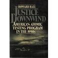 thumbnail image 1 of Pre-Owned Justice Downwind : America's Atomic Testing Program in the 1950s (Paperback), 1 of 1