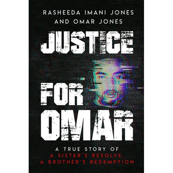 Justice For Omar: A True Story of A Sister's Resolve, A Brother's Redemption, (Paperback)