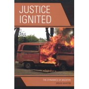 Justice Ignited The Dynamics of Backfire, Paperback