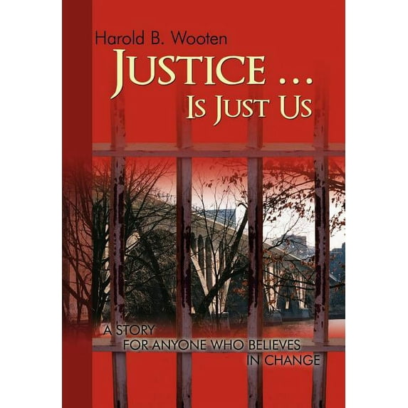 Justice ... Is Just Us: A Story for Anyone Who Believes in Change (Hardcover)