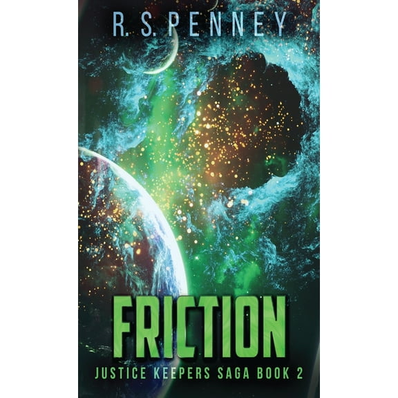 Justice Keepers Saga Friction, Book 2, (Hardcover)
