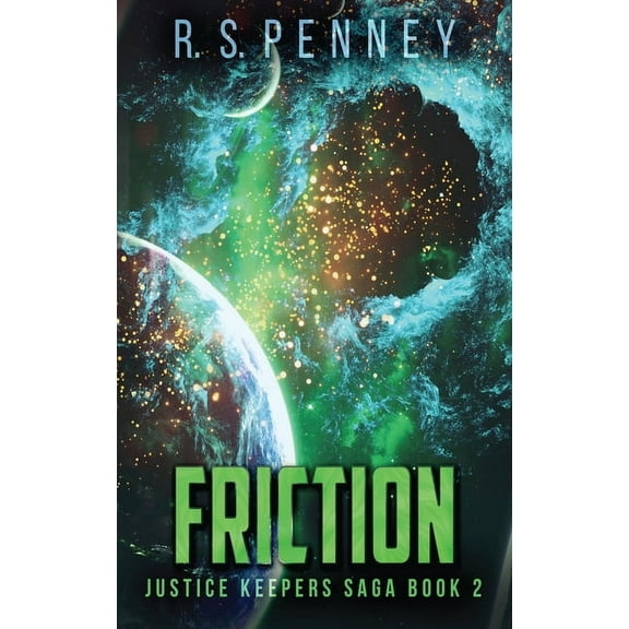 Justice Keepers Saga Friction, Book 2, (Hardcover)