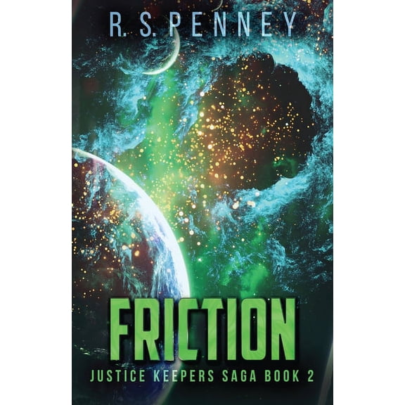 Justice Keepers Saga Friction, Book 2, (Paperback)