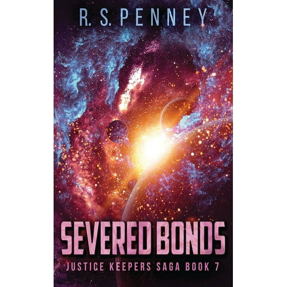 Justice Keepers Saga Severed Bonds, Book 7, (Paperback)
