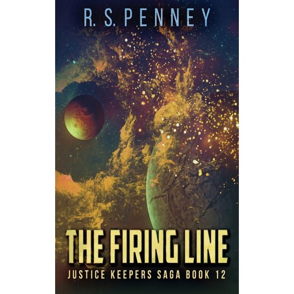 Justice Keepers Saga The Firing Line, Book 12, (Paperback)