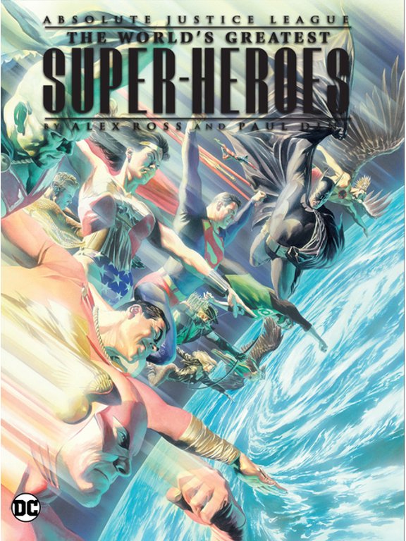 Justice League: The World's Greatest Superheroes by Alex Ross & Paul Dini (New Edition), (Paperback)
