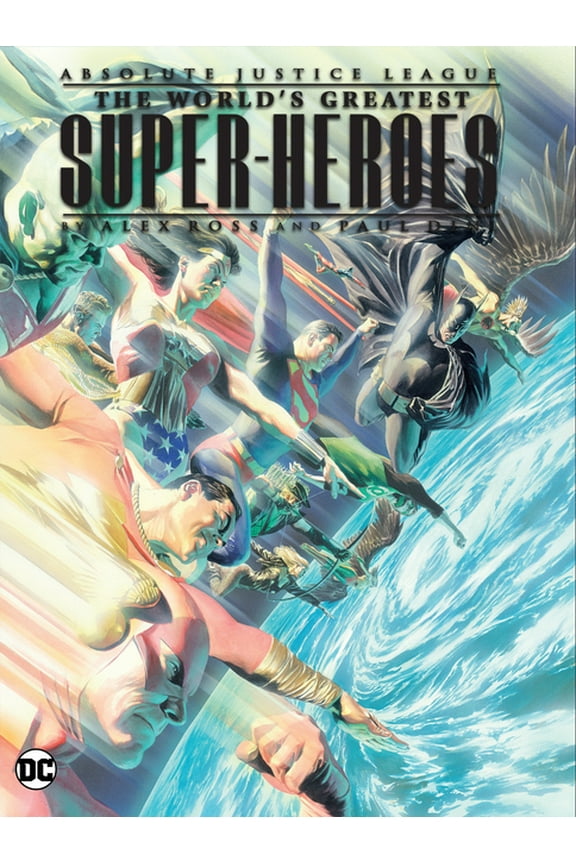 Justice League: The World's Greatest Superheroes by Alex Ross & Paul Dini (New Edition), (Paperback)