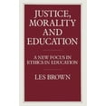 thumbnail image 1 of Justice, Morality and Education: A New Focus in Ethics in Education, (Paperback), 1 of 1