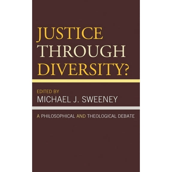 Justice Through Diversity?: A Philosophical and Theological Debate, (Hardcover)