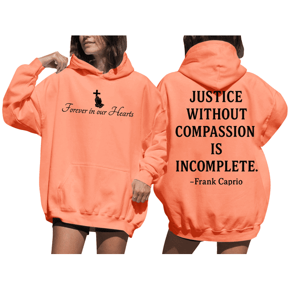 Justice Without Compassion Is Incomplete Hoodie Justice Without Compassion Is Incomplete Sweatshirt