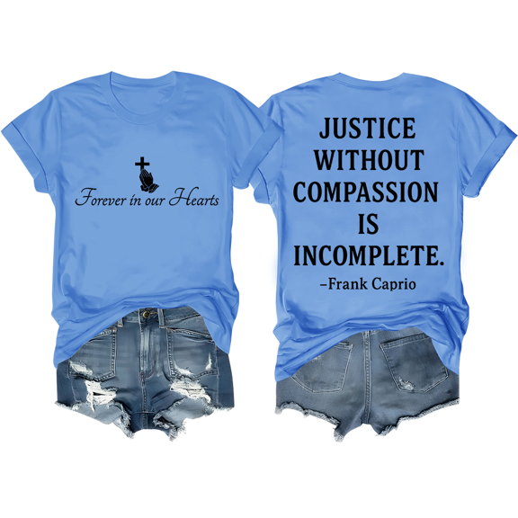 Justice Without Compassion Is Incomplete T-Shirt Justice Without Compassion Is Incomplete Shirt