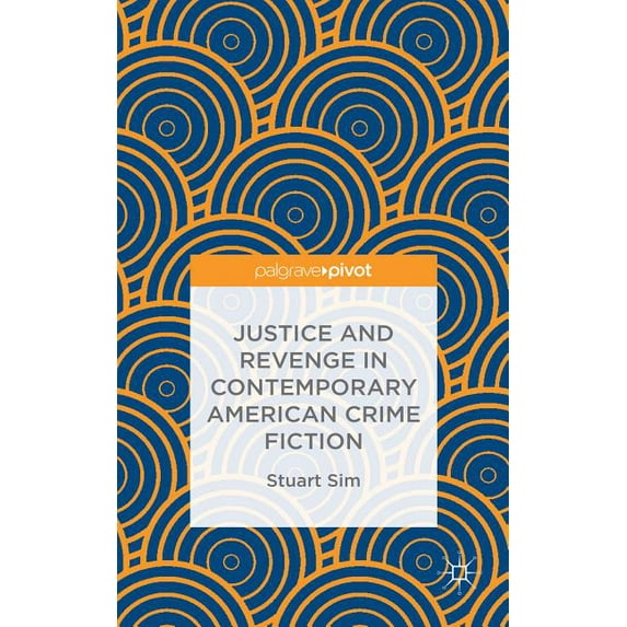 Justice and Revenge in Contemporary American Crime Fiction, (Hardcover)
