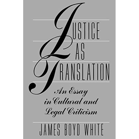 Pre-Owned Justice as Translation: An Essay in Cultural and Legal Criticism (Paperback) 0226894967 9780226894966