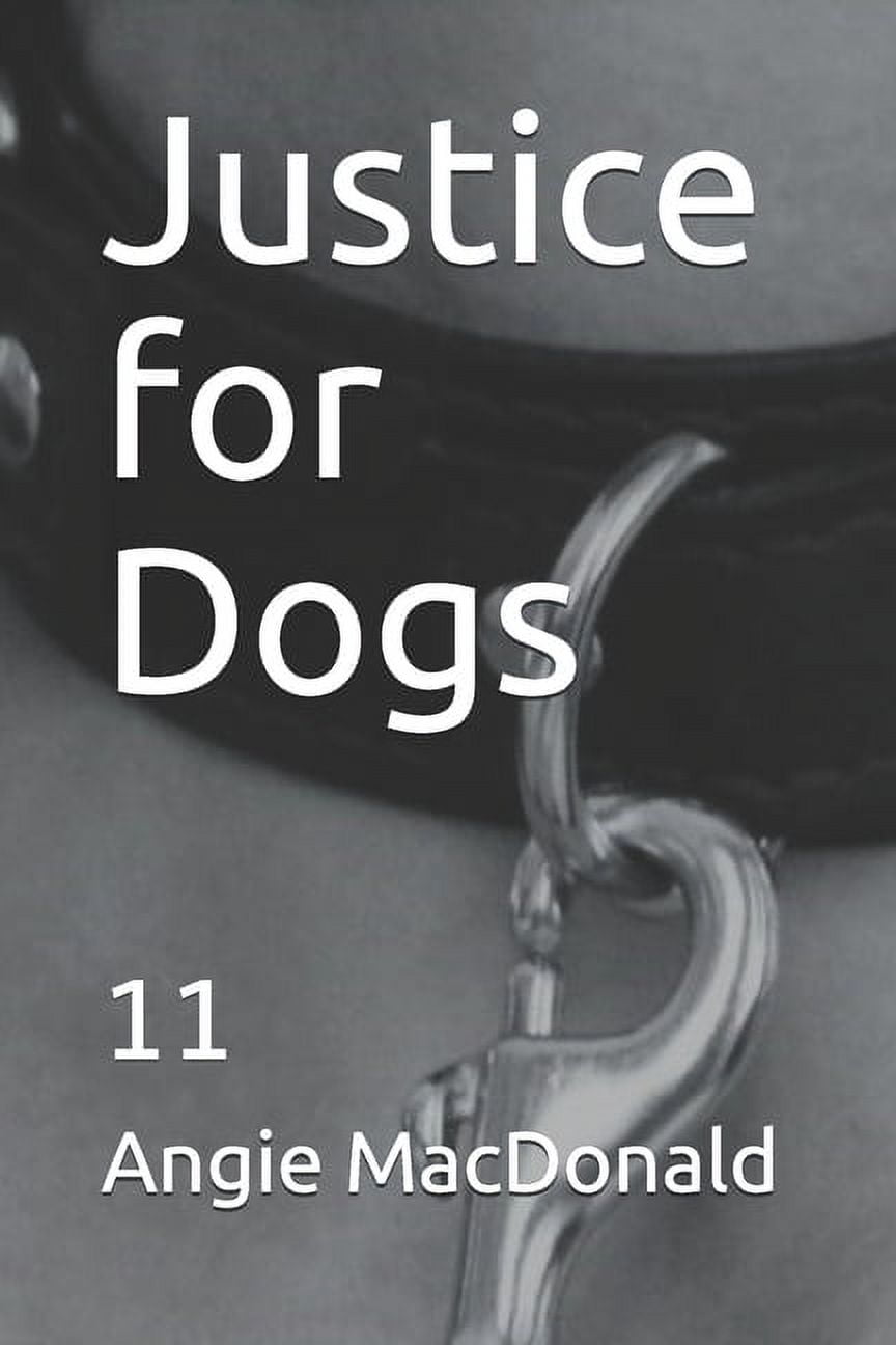Justice for Dogs: Justice for Dogs : 11 (Series #11) (Paperback)