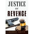 thumbnail image 1 of JUSTICE or REVENGE Paperback 1489734600 9781489734600 BARNEY SMITH, 1 of 1