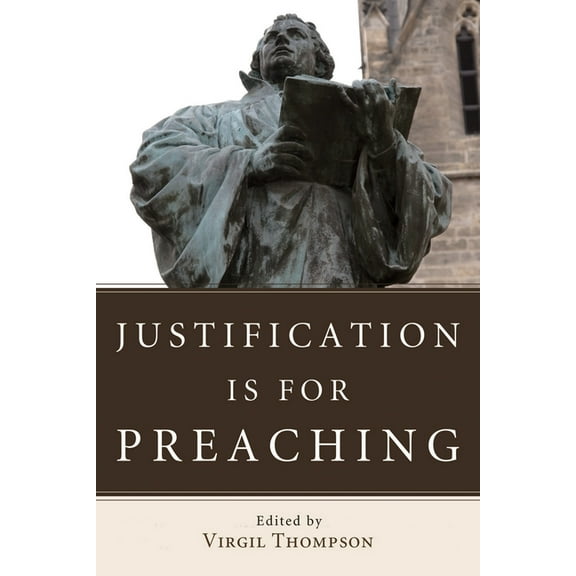 Justification Is for Preaching (Hardcover)
