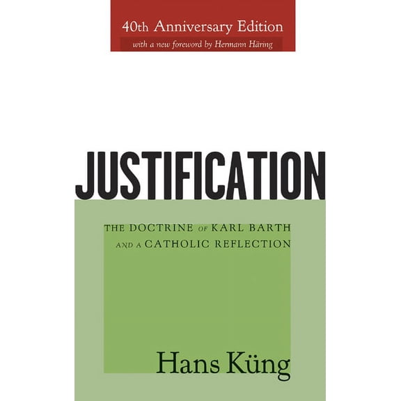 Justification: The Doctrine of Karl Barth and a Catholic Reflection (Paperback)