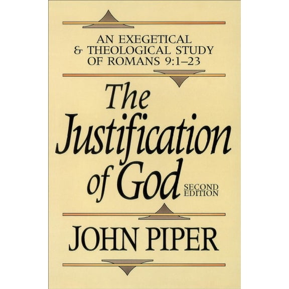 Justification of God : An Exegetical and Theological Study of Romans 9:1-23