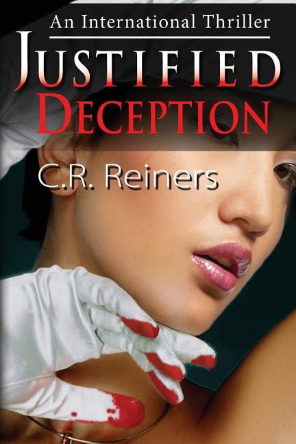Justified Deception (Paperback) by C R Reiners