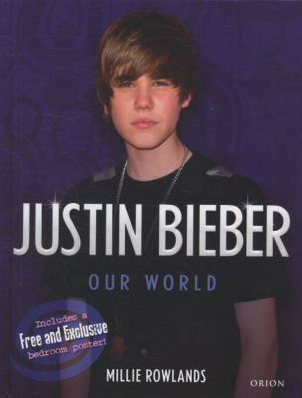 Pre-Owned Justin Bieber: Our World [With Poster] (Hardcover) 1409123154 9781409123156