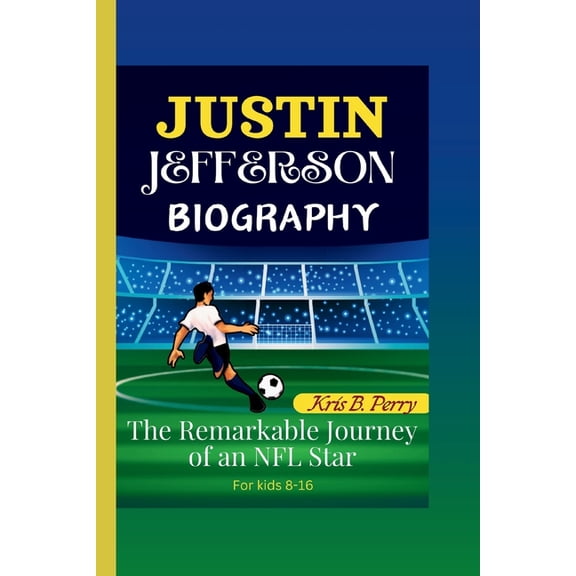 Justin Jefferson: The Remarkable Journey of an NFL Star, (Paperback)