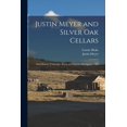 thumbnail image 1 of Justin Meyer and Silver Oak Cellars: Oral History Transcript : Focus on Cabernet Sauvignon / 200, 1 of 1